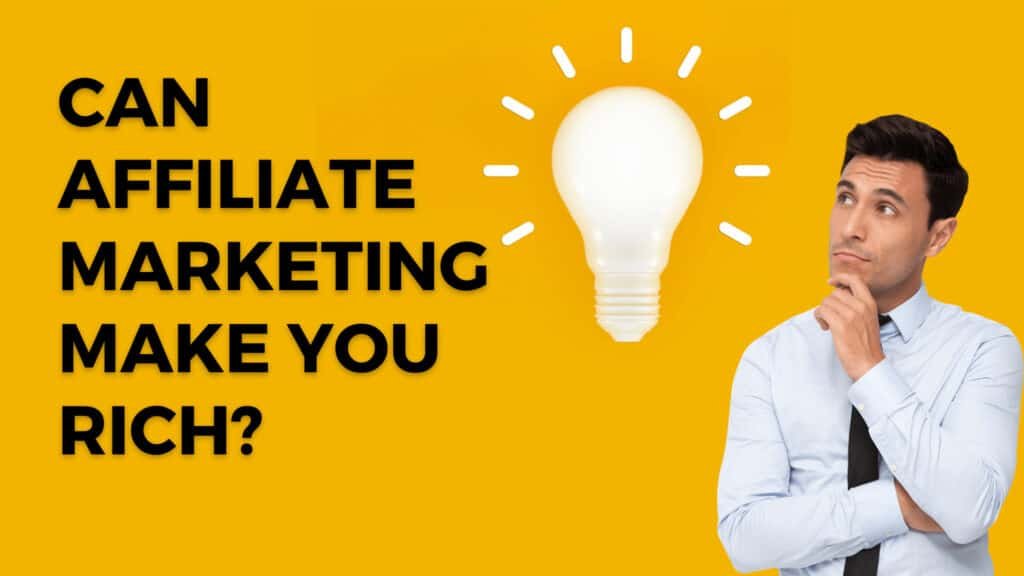 Can
Affiliate Marketing make you rich?